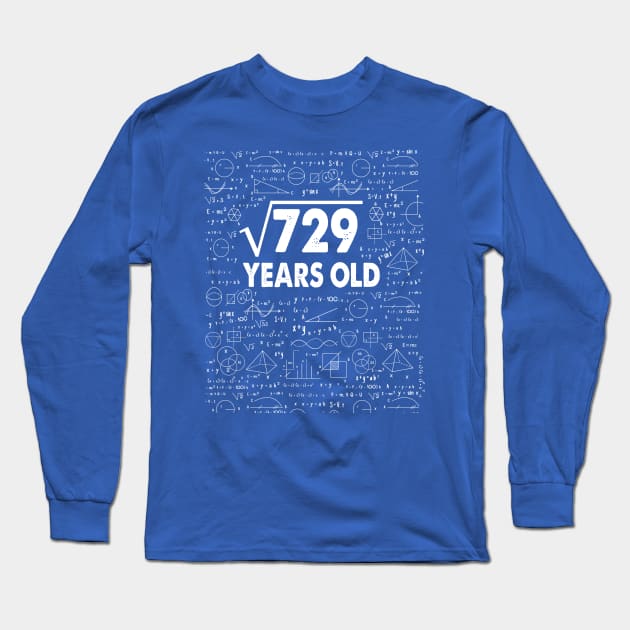 Square Root of 729 27th Birthday 27 Years Old Math Science Lover Gifts Nerdy Geeky Gift Idea Long Sleeve T-Shirt by smtworld